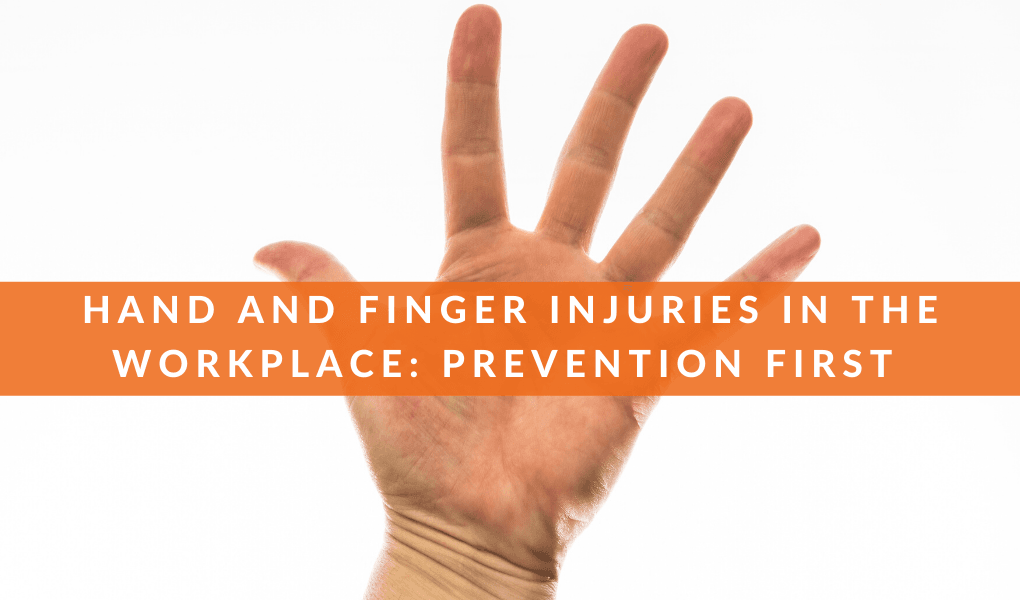 Hand and Finger Injuries in the Workplace: Prevention First