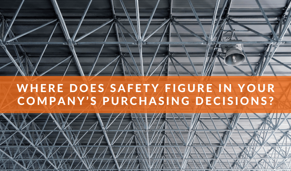 Where Does Safety Figure in Your Company’s Purchasing Decisions?