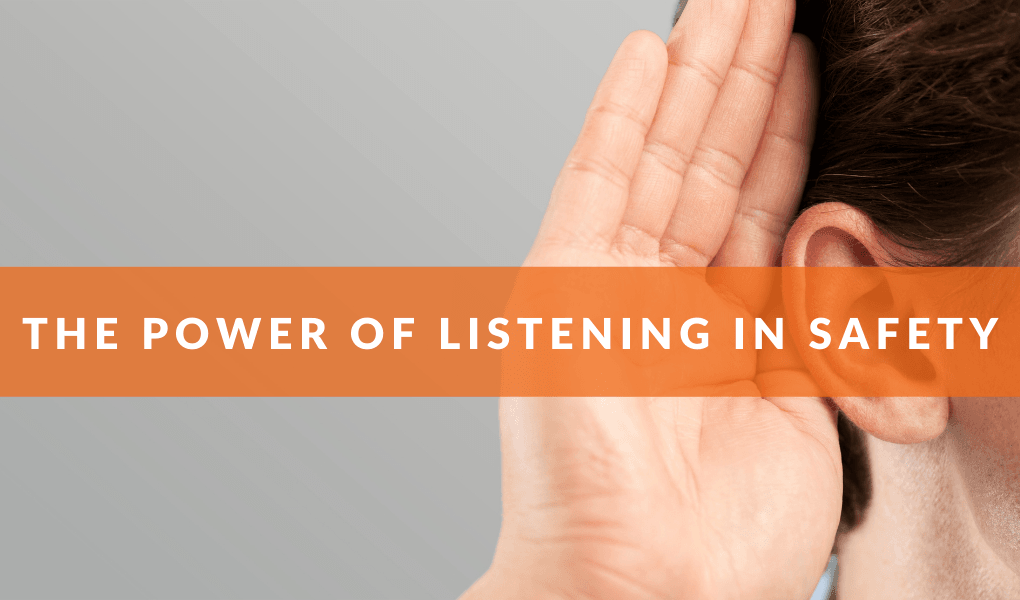 The Power of Listening in Safety